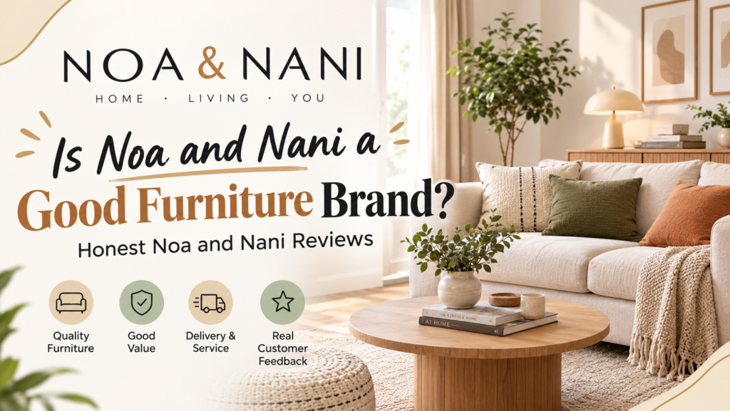 Is Noa and Nani a Good Furniture Brand? Honest Noa and Nani Reviews
